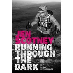 Running Through the Dark: The rise and fall of an ultrarunner