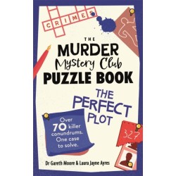 The Murder Mystery Club Puzzle Book: The Perfect Plot: Over 70 Killer Conundrums, One Case to Solve