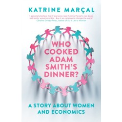 Who Cooked Adam Smith's Dinner?: A Story About Women and Economics