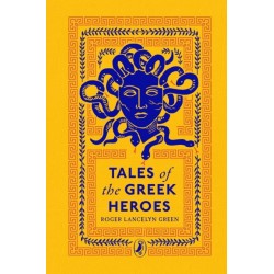 Tales of the Greek Heroes: Puffin Clothbound Classics