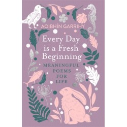 Every Day is a Fresh Beginning: The Number 1 Bestseller: Meaningful Poems for Life