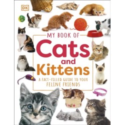 My Book of Cats and Kittens: A Fact-Filled Guide to Your Feline Friends
