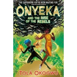 Onyeka and the Rise of the Rebels: A superhero adventure perfect for Marvel and DC fans!