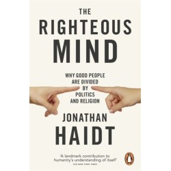 The Righteous Mind: Why Good People are Divided by Politics and Religion