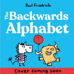 The Backwards Alphabet Book: Laugh all the way from Z to A...
