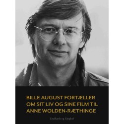 Bille August fortæller om sit liv og sine film til Anne Wolden-Ræthinge