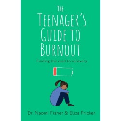 The Teenager's Guide to Burnout: Finding the Road to Recovery