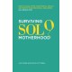 Surviving Solo Motherhood: How to Look After Your Mental Health and Boost Your Emotional Wellbeing as a Single Mom