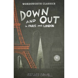Down and Out in Paris and London & The Road to Wigan Pier