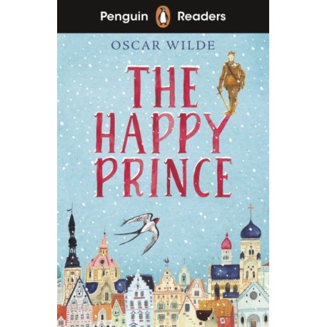 Penguin Readers Starter Level: The Happy Prince (ELT Graded Reader): Abridged Edition