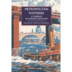 Metropolitan Mysteries: A Casebook of London's Detectives