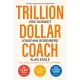 Trillion Dollar Coach: The Leadership Handbook of Silicon Valley's Bill Campbell