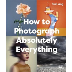 How to Photograph Absolutely Everything