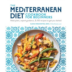 The Mediterranean Diet Cookbook for Beginners: Meal Plans, Expert Guidance, and 100 Recipes to Get You Started