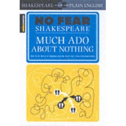 Much Ado About Nothing: No Fear Shakespeare Side-by-Side Plain English