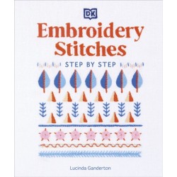 Embroidery Stitches Step-by-Step: The Ideal Guide to Stitching, Whatever Your Level of Expertise