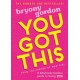 You Got This: A fabulously fearless guide to being YOU