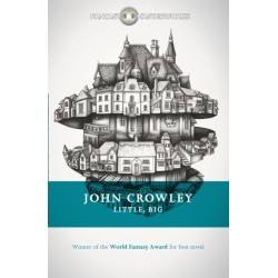 Little, Big: The tale of faerie loved and acclaimed by readers for decades