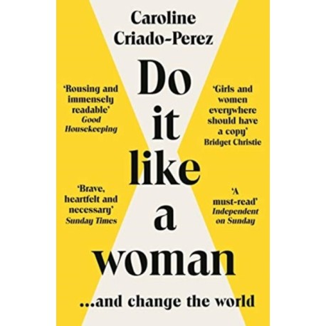 Do It Like a Woman: ... and Change the World