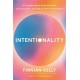 Intentionality: A Groundbreaking Guide to Breath, Consciousness and Radical Self-Transformation