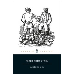 Mutual Aid: A Factor of Evolution