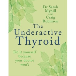 The Underactive Thyroid: Do it yourself because your doctor won't