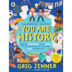 You Are History: The Amazing History of the Things You Use Every Day: The perfect Christmas gift for curious kids age 7+, from the hilarious host of the chart-topping podcast You’re Dead to Me!