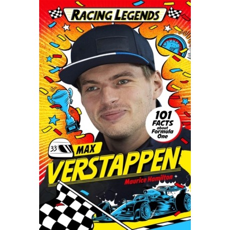Racing Legends: Max Verstappen: 101 Facts about Formula One