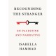 Recognising the Stranger: On Palestine and Narrative