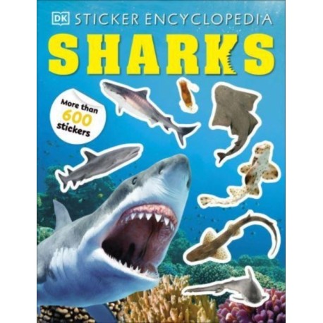Sticker Encyclopedia Sharks: More Than 600 Stickers