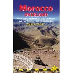 Morocco Overland Trailblazer Guide: Route guide from the Atlas to the Sahara - ideal for 4 x 4, Motorcycle, Van or Mountain Bike
