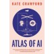 Atlas of AI: Power, Politics, and the Planetary Costs of Artificial Intelligence