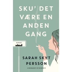 Sku' det være en anden gang