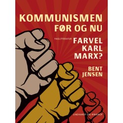 Kommunismen - før og nu. Farvel Karl Marx?