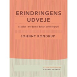 Erindringens udveje. Studier i moderne dansk selvbiografi