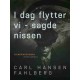 I dag flytter vi - sagde nissen