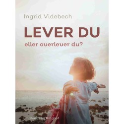 Lever du eller overlever du?