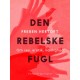 Den rebelske fugl. Om sex, erotik, kærlighed
