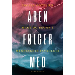 Aben følger med: Magt og begær i menneskets psykologi