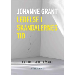 Ledelse i skandalernes tid: Forebyg, spot, håndter