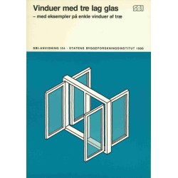 Anvisning 154: Vinduer med tre lag glas: Eksempler på enkelte vinduer af træ