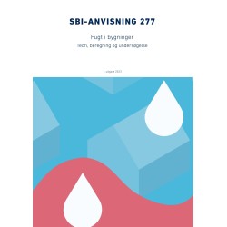 Anvisning 277: Fugt i bygninger: Teori, beregning og undersøgelse
