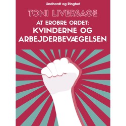 At erobre ordet. Kvinderne og arbejderbevægelsen