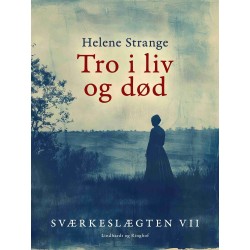 Sværkeslægten. 7. Tro i liv og død
