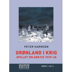 Grønland i krig (Storskrift): Spillet om Arktis 1939-45