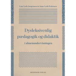Dysleksivenlig pædagogik og didaktik i almenundervisningen