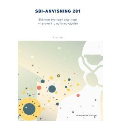 Anvisning 281: Skimmelsvampe i bygninger – Renovering og forebyggelse: Renovering og forebyggelse