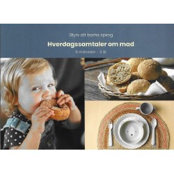 Styrk dit barns sprog - Hverdagssamtaler om mad: 6 måneder til 3 år
