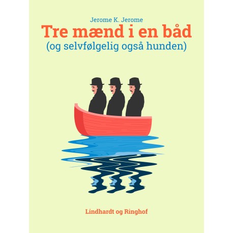 Tre mænd i en båd (og selvfølgelig også hunden)