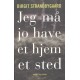 Jeg må jo have et hjem et sted